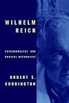 Wilhelm Reich: Psychoanalyst and Radical Naturalist