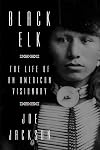 Black Elk: The Life of an American Visionary