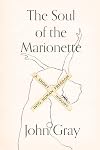 The soul of the marionette: a short enquiry into human freedom
