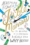 Table Manners: How to Behave in the Modern World and Why Bother