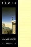 Tower: Faith, Vertigo, and Amateur Construction
