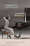 Nobody's Looking at You: Essays
