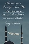 Notes on a Foreign Country: An American Abroad in a Post-American World
