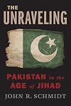 The Unraveling: Pakistan in the Age of Jihad