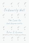 Ordinarily Well: The Case for Antidepressants