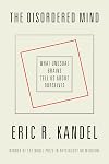 The Disordered Mind: What Unusual Brains Tell Us About Ourselves