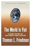 The World Is Flat: A Brief History of the Twenty-First Century