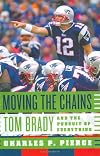 Moving the Chains: Tom Brady and the Pursuit of Everything