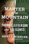 Master of the Mountain: Thomas Jefferson and His Slaves