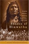 Shades of Hiawatha: Staging Indians, Making Americans, 1880-1930