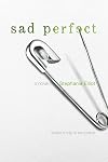 Sad Perfect: A Novel