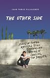 The Other Side: Stories of Central American Teen Refugees Who Dream of Crossing the Border