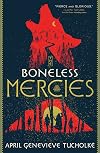 The Boneless Mercies