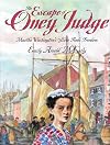 The Escape of Oney Judge: Martha Washington's Slave Finds Freedom (Scholastic)