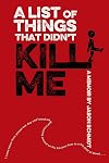 A List of Things That Didn't Kill Me: A Memoir