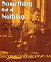 Something Out of Nothing: Marie Curie and Radium