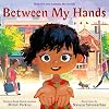 Between My Hands (The "Between" Books)