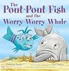 The Pout-Pout Fish and the Worry-Worry Whale (A Pout-Pout Fish Adventure)