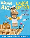Dream Big, Laugh Often: And More Great Advice from the Bible