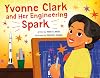 Yvonne Clark and Her Engineering Spark
