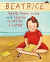 Beatrice Spells Some Lulus and Learns to Write a Letter