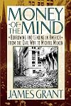 Money of the Mind: Borrowing and Lending in America from the Civil War to Michael Milken