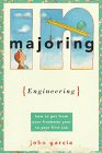 Majoring in Engineering: How to Get from Your Freshman Year to Your First Job (Majoring in Your Life)