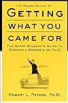 Getting What You Came For: The Smart Student's Guide to Earning an M.A. or a Ph.D.