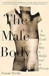 The Male Body: A New Look at Men in Public and in Private
