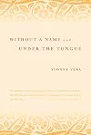 Without a Name and Under the Tongue