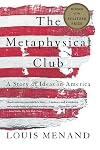 The Metaphysical Club : a story of ideas in America