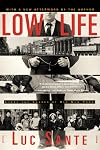 Low Life: Lures and Snares of Old New York