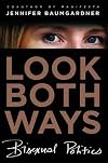 Look Both Ways: Bisexual Politics