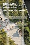 High Line: The Inside Story of New York City's Park in the Sky