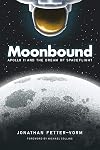 Moonbound: Apollo 11 and the Dream of Spaceflight