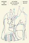 Mozart in Motion: His Work and His World in Pieces