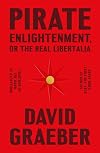 Pirate Enlightenment; or, The Real Libertalia