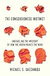 The Consciousness Instinct: Unraveling the Mystery of How the Brain Makes the Mind