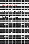 Hearts of the City: The Selected Writings of Herbert Muschamp