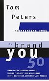 The Brand You 50 : Or : Fifty Ways to Transform Yourself from an 'Employee' into a Brand That Shouts Distinction, Commit