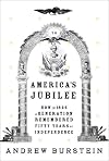 America's Jubilee: How in 1826 a generation remembered fifty years of independence