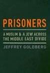 Prisoners: A Muslim and a Jew Across the Middle East Divide