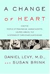 A Change of Heart: How the People of Framingham, Massachusetts, Helped Unravel the Mysteries of Cardiovascular Disease
