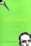 Yeats Is Dead!
