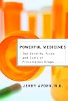 Powerful Medicines: The Benefits, Risks, and Costs of Prescription Drugs