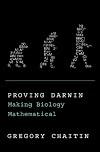 Proving Darwin: Making Biology Mathematical