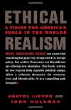 Ethical Realism: A Vision for America's Role in the World