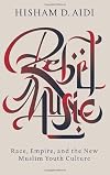 Rebel Music: Race, Empire, and the New Muslim Youth Culture
