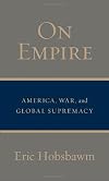 On Empire: America, War, and Global Supremacy