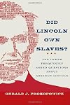Did Lincoln Own Slaves?: And Other Frequently Asked Questions About Abraham Lincoln